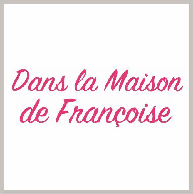 Dans la maison de Françoise